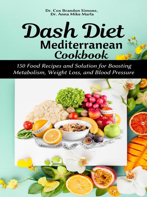Title details for Dash Diet Mediterranean Cookbook by Dr. Cox Brandon Simone - Available
